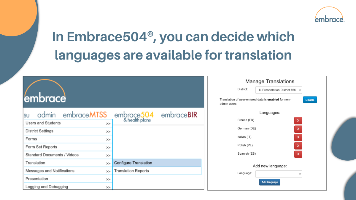 In Embrace504®, you can decide which
languages are available for translation